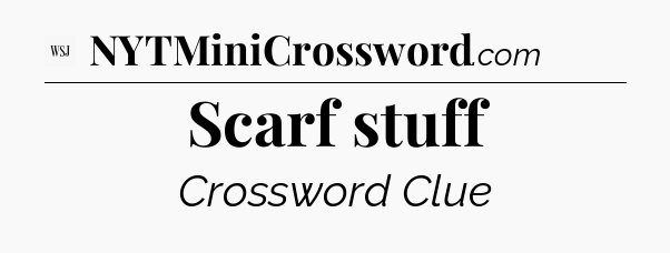 Scarf stuff - WSJ Crossword