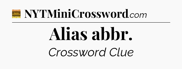 Alias abbr crossword clue Eugene Sheffer