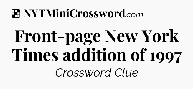 Solution: Front-page New York Times addition of 1997 - NYT Crossword