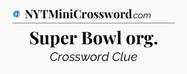 Super Bowl org Crossword Clue
