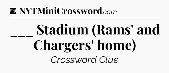 ___ Stadium (Rams' and Chargers' home) Crossword Clue