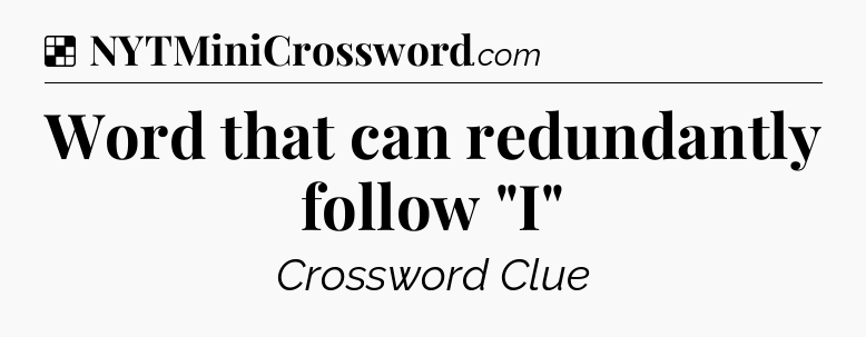 Solution: Word that can redundantly follow 