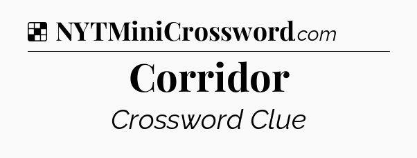 Solution: Corridor - NYT Crossword