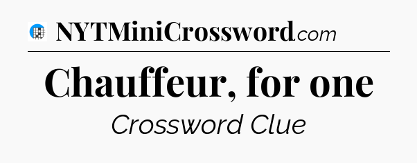 Chauffeur, for one Crossword Clue