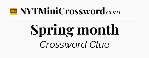 Spring month - Eugene Sheffer Crossword