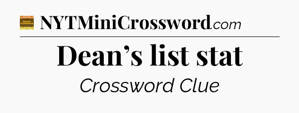 Dean’s list stat crossword clue Eugene Sheffer