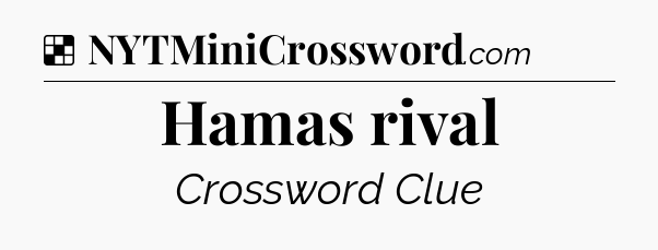 Solution: Hamas rival - NYT Crossword