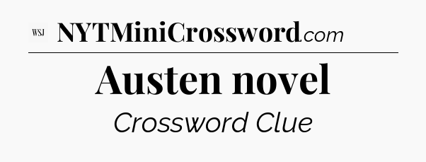 Austen novel - WSJ Crossword