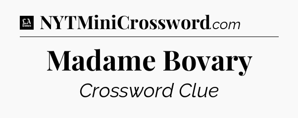 Madame Bovary - LA Times Crossword