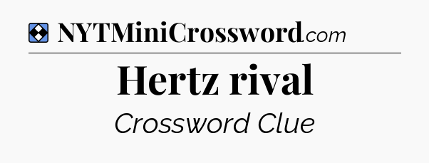 Solution: Hertz rival - NYT Mini Crossword