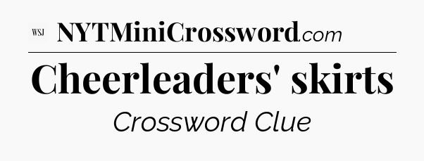 Cheerleaders' skirts - WSJ Crossword