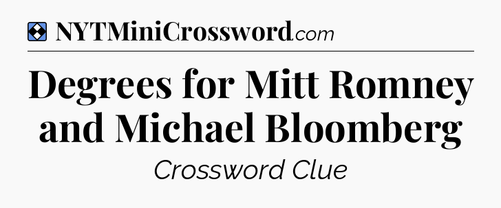 Solution: Degrees for Mitt Romney and Michael Bloomberg - NYT Mini Crossword