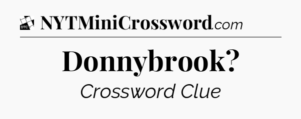 Donnybrook - Daily Themed Classic Crossword