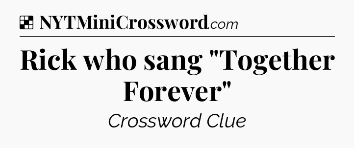 Solution: Rick who sang 