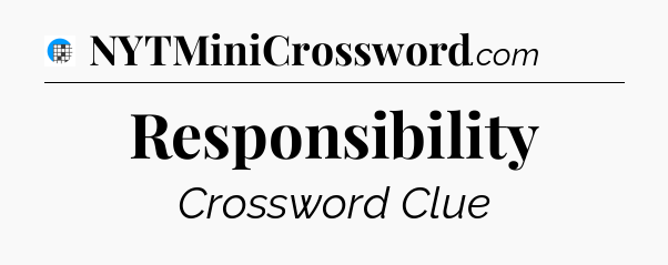 Responsibility Crossword Clue