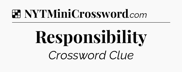 Solution: Responsibility - NYT Crossword