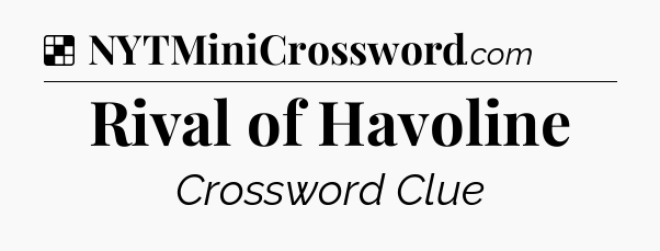 Solution: Rival of Havoline - NYT Crossword