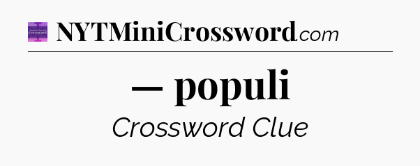— populi - Thomas Joseph Crossword