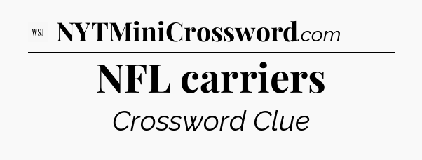 NFL carriers - WSJ Crossword