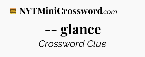 -- glance - Eugene Sheffer Crossword