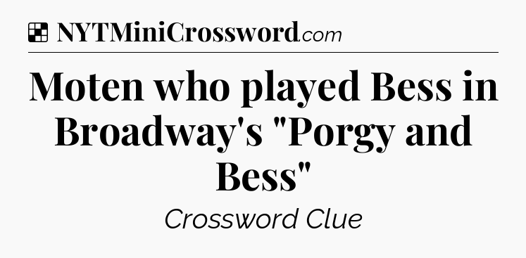 Solution: Moten who played Bess in Broadway's 