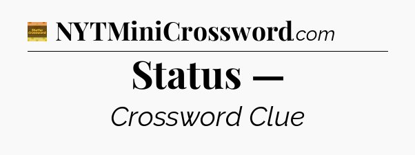 Status — - Eugene Sheffer Crossword