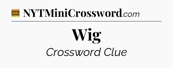 Wig - Eugene Sheffer Crossword