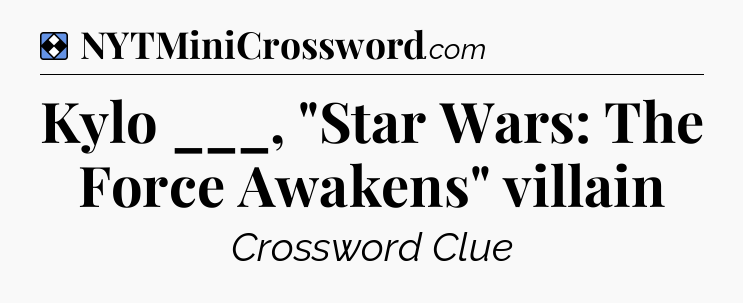 Solution: Kylo ___, 