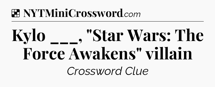 Solution: Kylo ___, 