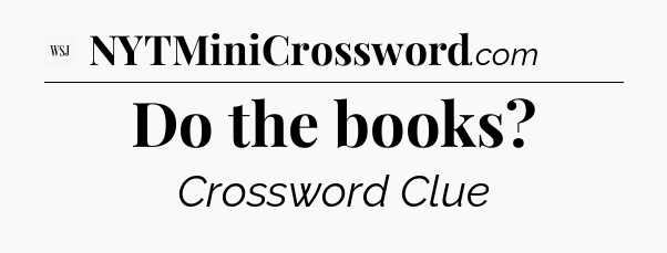 Do the books - WSJ Crossword