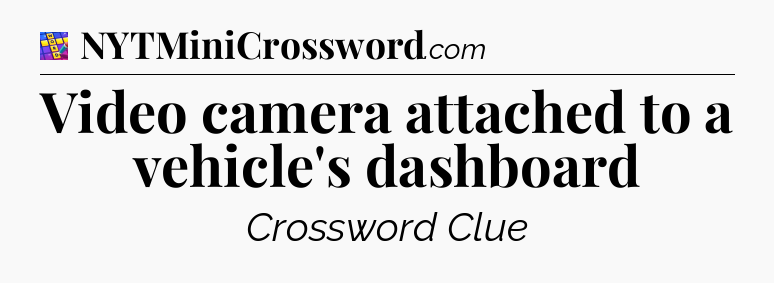 Video camera attached to a vehicle's dashboard Codycross