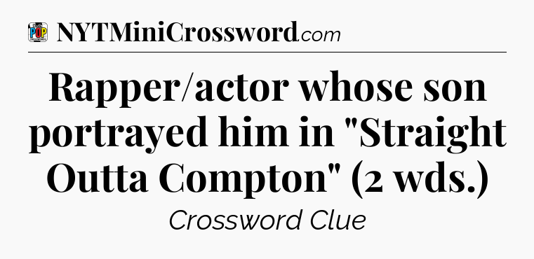 Rapper/actor whose son portrayed him in 