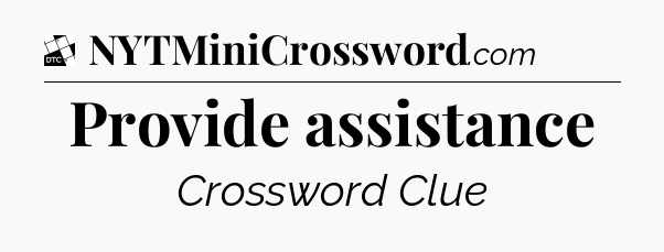 Provide assistance - Daily Themed Classic Crossword