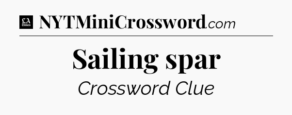 Sailing spar - LA Times Crossword