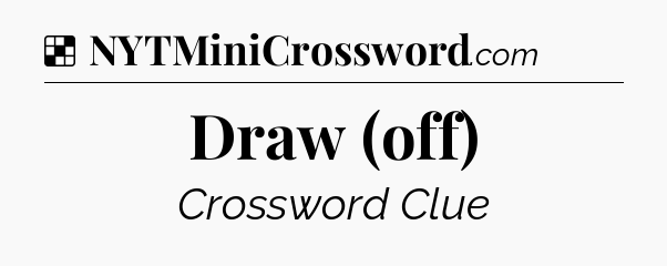 Solution: Draw (off) - NYT Crossword