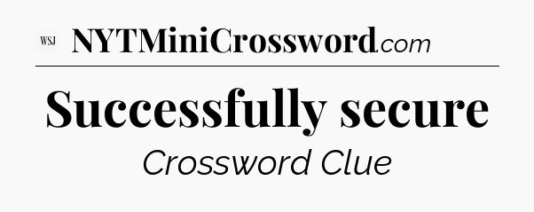 Successfully secure - WSJ Crossword