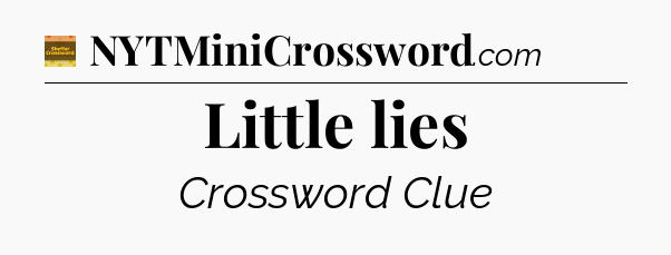 Little lies crossword clue Eugene Sheffer