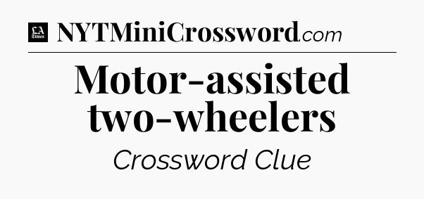 Motor-assisted two-wheelers - LA Times Crossword