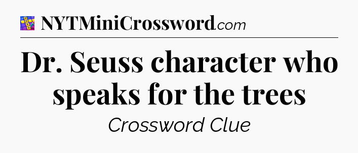 Dr. Seuss character who speaks for the trees Codycross