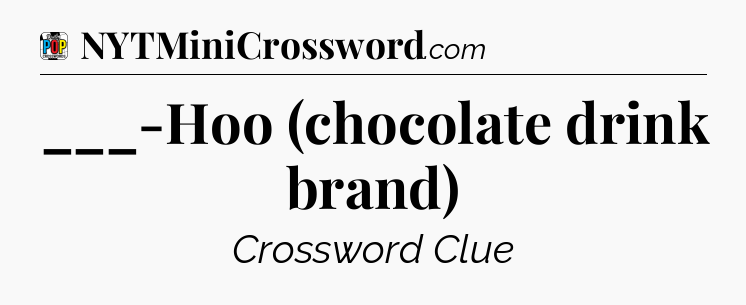 ___-Hoo (chocolate drink brand) Crossword Clue