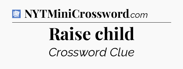 Raise child Puzzle Page Crossword Clue