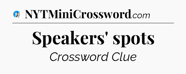 Speakers' spots Crossword Clue
