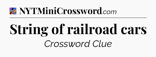String of railroad cars Crossword Clue