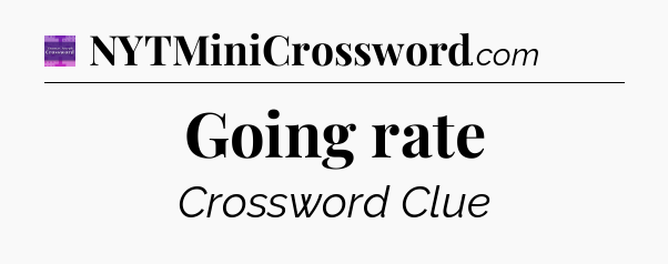 Going rate - Thomas Joseph Crossword