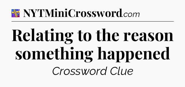 Relating to the reason something happened Codycross