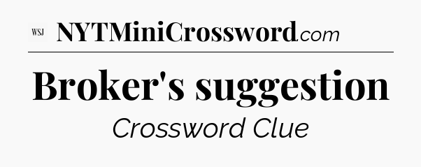 Broker's suggestion - WSJ Crossword