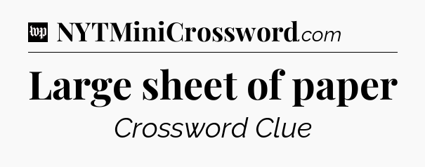 Large sheet of paper Crossword Clue
