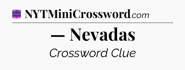 — Nevadas - Thomas Joseph Crossword