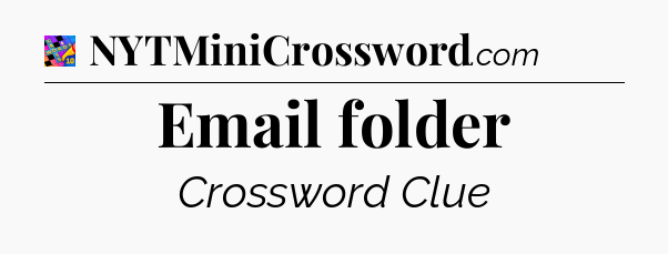 Email folder Crossword Clue