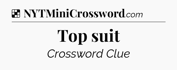 Solution: Top suit - NYT Crossword